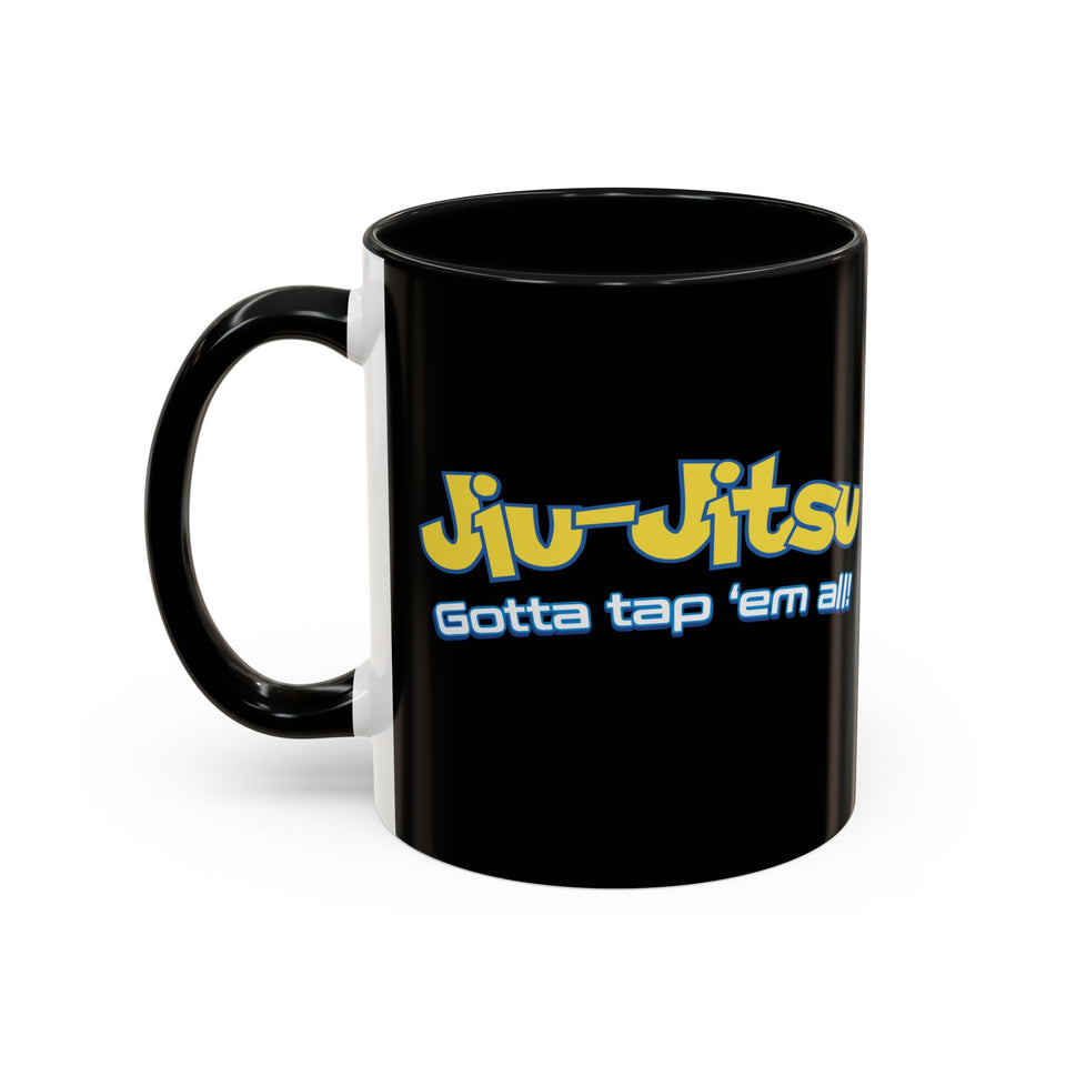 Brazilian Jiu Jitsu Gotta Tap Them All | BJJ Accent Coffee Mug
