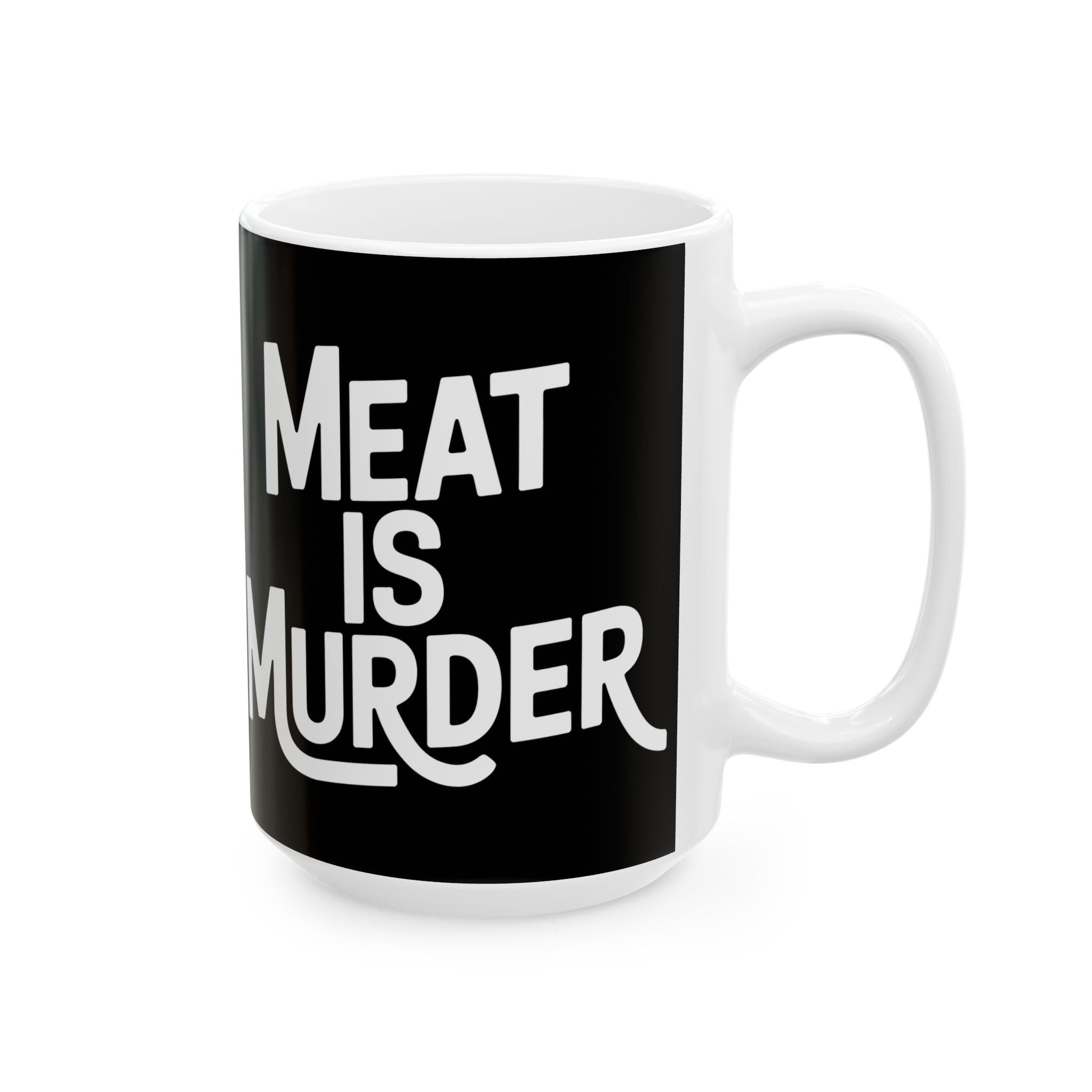 Vegan - Meat Is Murder 11oz/15oz Ceramic Mug