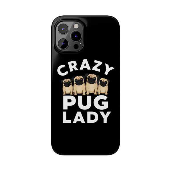 Premium Crazy Pug Lady iPhone Case | Cute Pug Gifts Slim Phone Cases