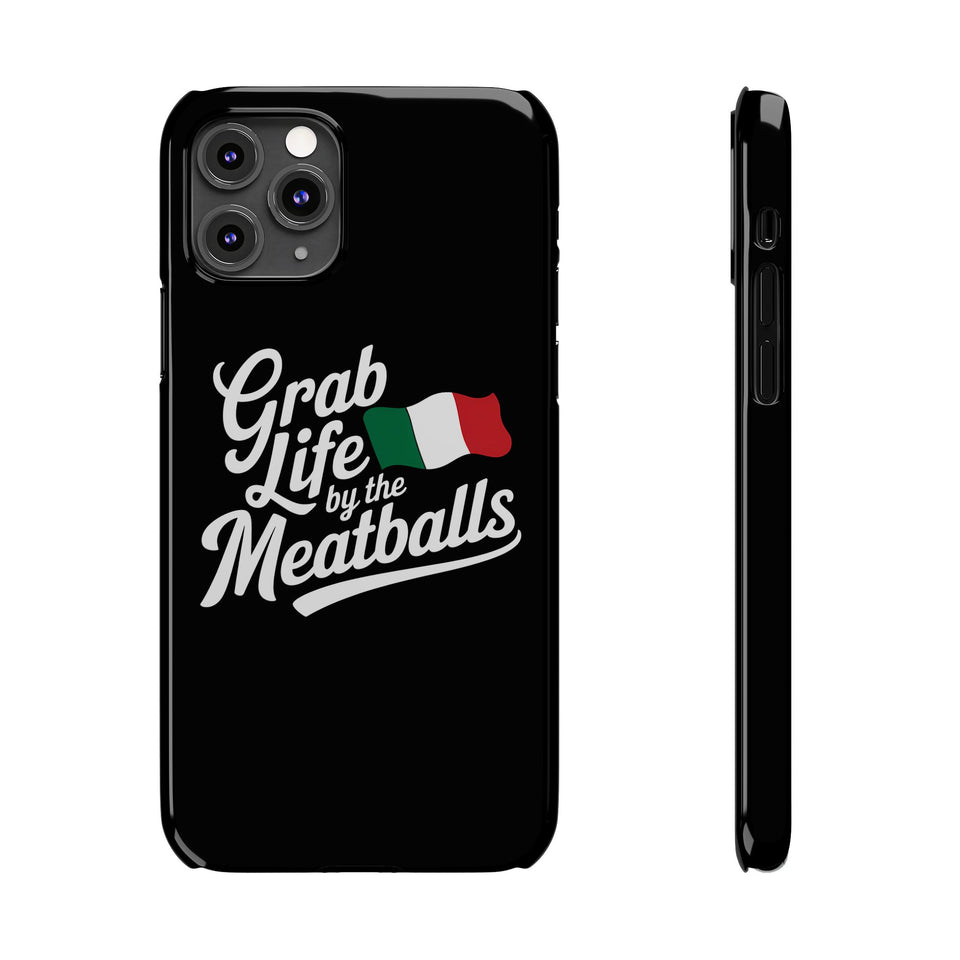 Premium Italian Grab Life By The Meatballs Funny Meme Slim Phone Cases