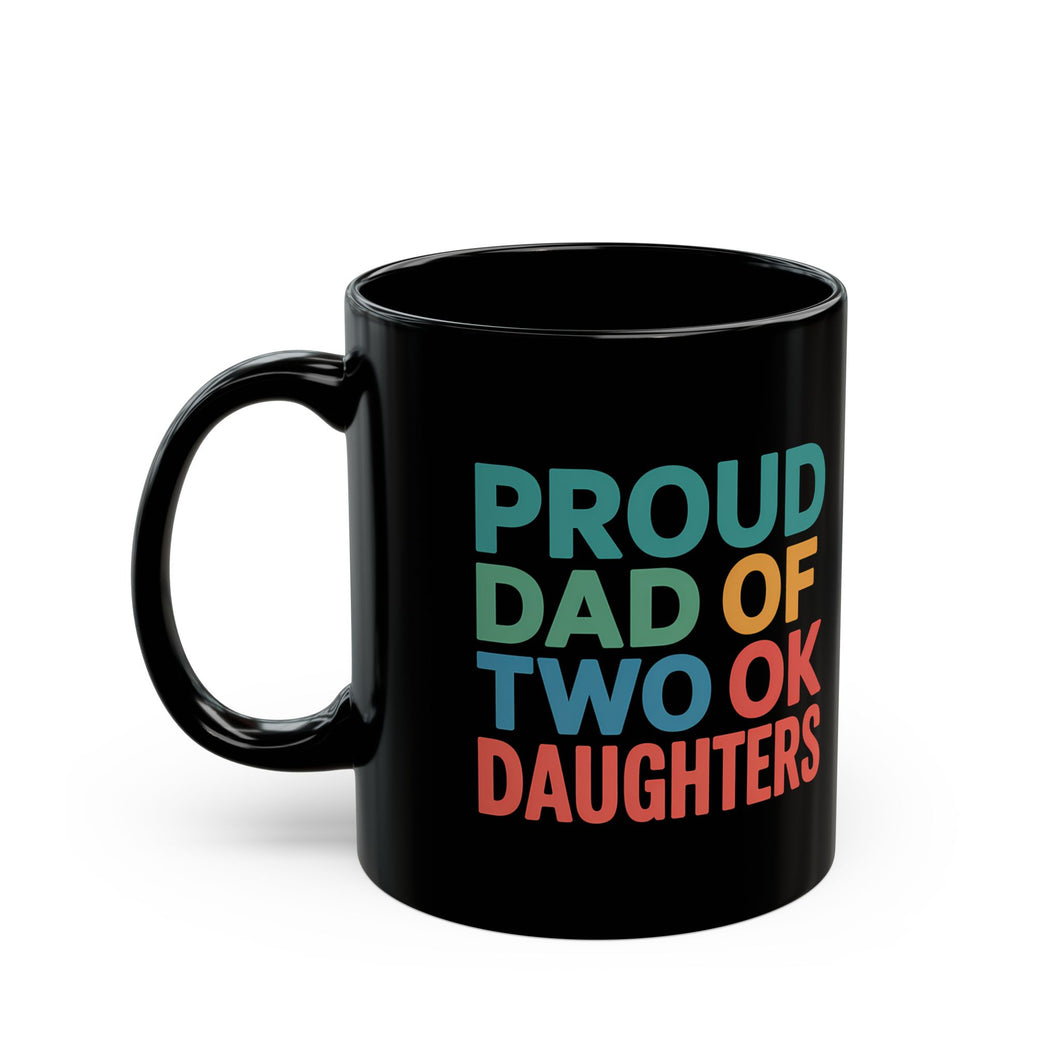 Father Mug | Proud Dad Of Two Ok Daughters Mug