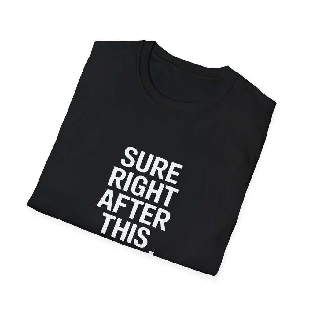 Sure Right After This Raid T-Shirt — Funny RPG/MMORPG Gamer Tee