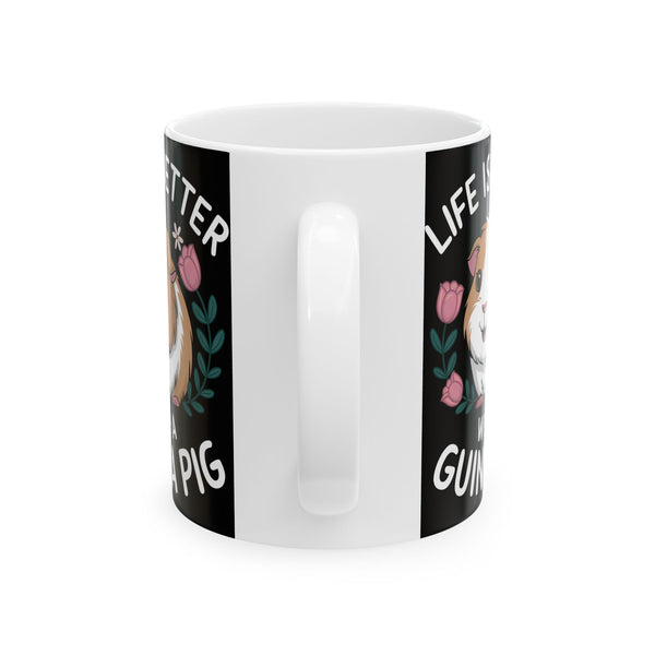 Guinea Pig Mug - Life Is Better With A Cute Guinea Pig Mug 2