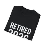 Retired 2026 Retirement Gift T-Shirt Retired 2026 Retirement Gift T-Shirt