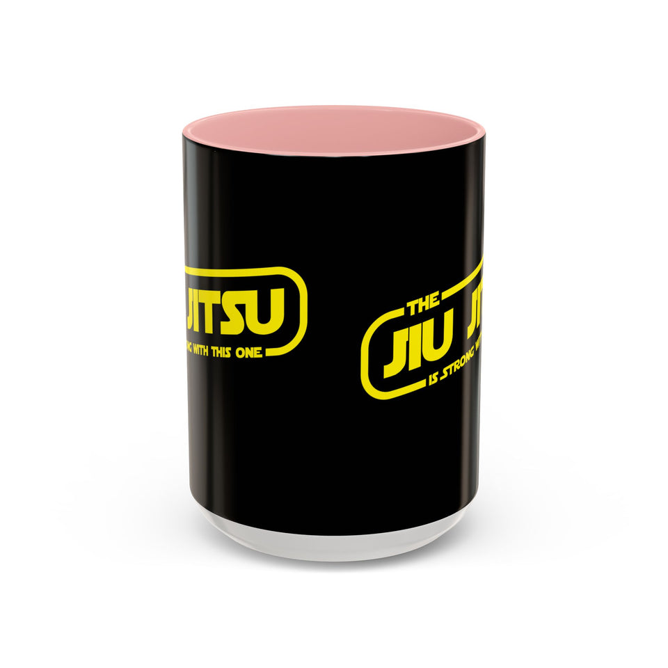 Brazilian Jiu Jitsu The Jiu Jitsu Is Strong With This One | BJJ Accent Coffee Mug