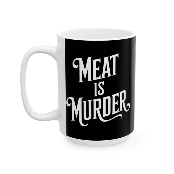 Vegan - Meat Is Murder 11oz/15oz 2 Ceramic Mug