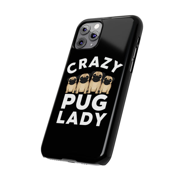 Premium Crazy Pug Lady iPhone Case | Cute Pug Gifts Slim Phone Cases