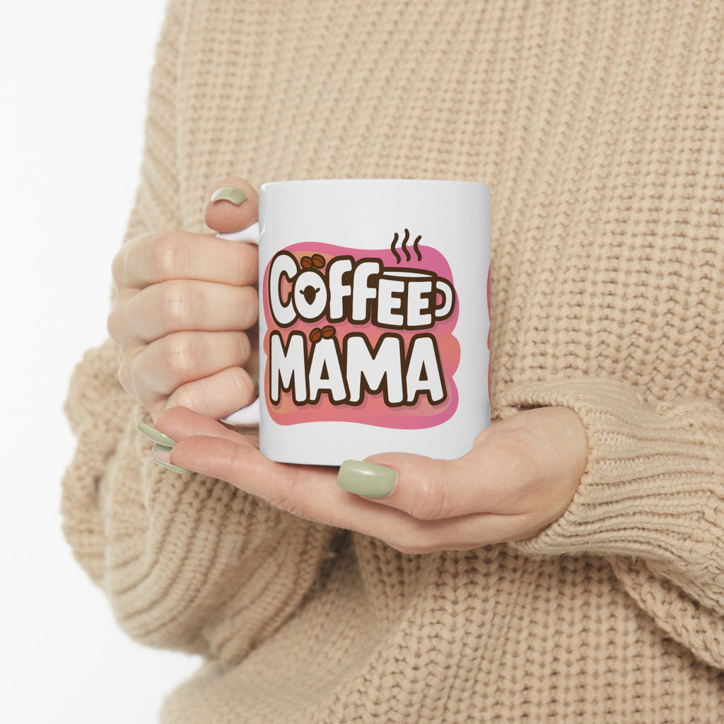 Coffee Mama Mug | Mom Gift | Mother Coffee Mug | Mom Gift Ideas Mug 11oz