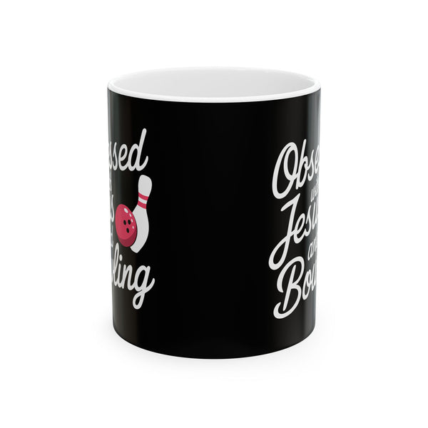 Obsessed With Jesus And Bowling Ceramic Mug | Love Faith In Jesus Gifts (11oz)