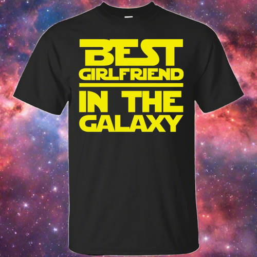 Best Girlfriend In The Galaxy T-Shirt
