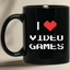 I Love Video Games 11 oz. Black Mug