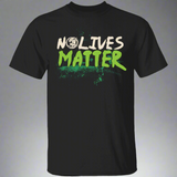 No Lives Matter Alien Sci Fi T-Shirt No Lives Matter Alien Sci Fi T-Shirt