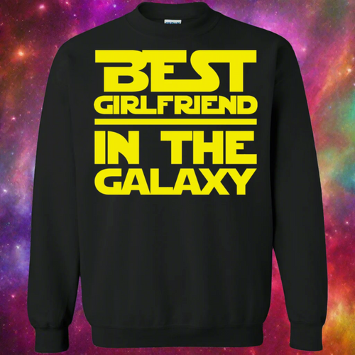 Best Girlfriend In The Galaxy Crewneck Pullover Sweatshirt  8 oz.