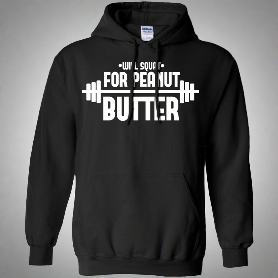 Will Squat For Peanut Butter Gym Workout Pullover Hoodie 8 oz.