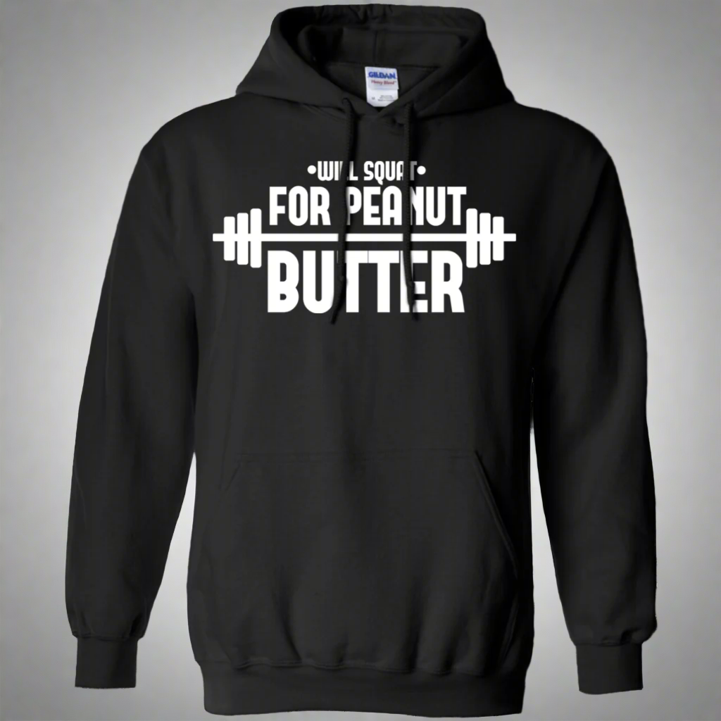 Will Squat For Peanut Butter Gym Workout Pullover Hoodie 8 oz.