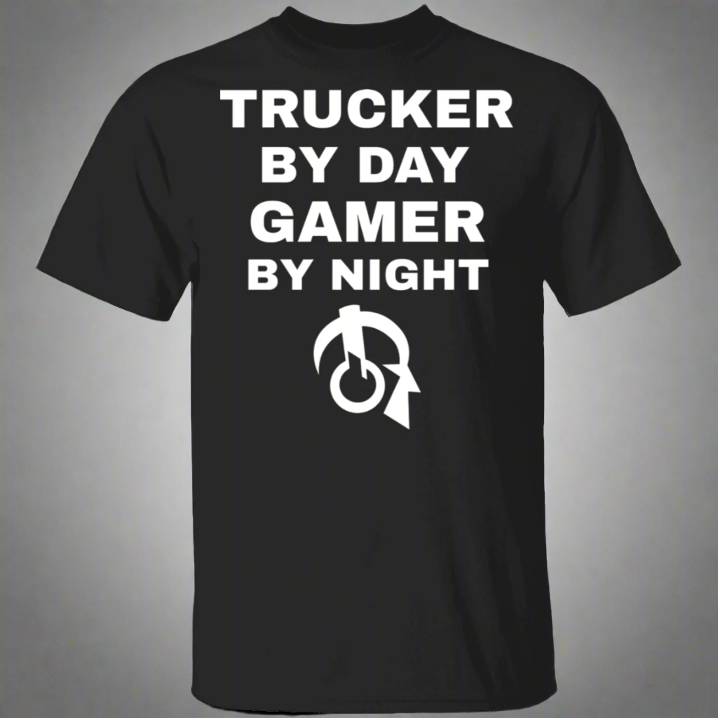 Trucker By Day Gamer By Night T-Shirt