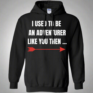 I Used To Be An Adventurer Like You Then... Fantasy RPG Video Gamer Pullover Hoodie 8 oz. I Used To Be An Adventurer Like You Then... Fantasy RPG Video Gamer Pullover Hoodie 8 oz.
