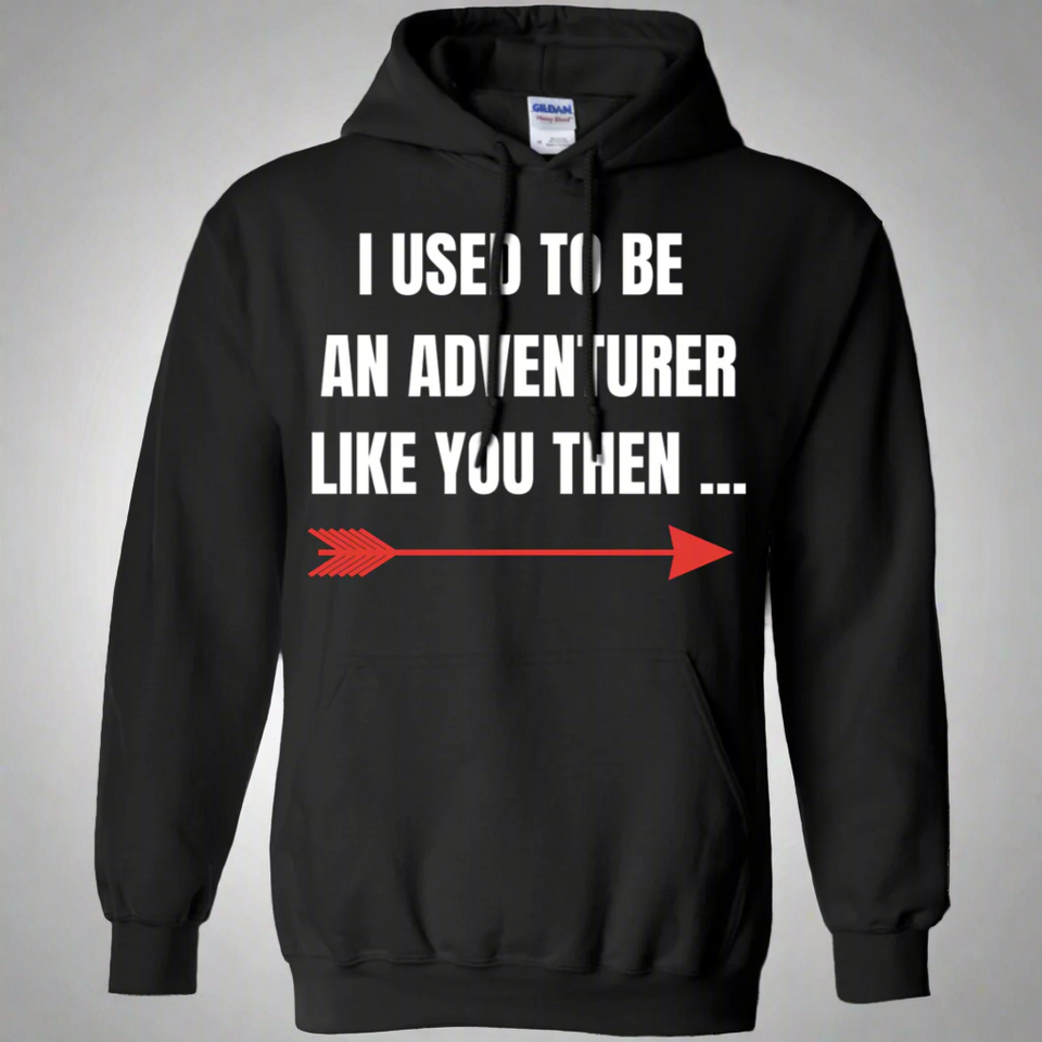 I Used To Be An Adventurer Like You Then... Fantasy RPG Video Gamer Pullover Hoodie 8 oz.