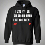 I Used To Be An Adventurer Like You Then... Fantasy RPG Video Gamer Pullover Hoodie 8 oz. I Used To Be An Adventurer Like You Then... Fantasy RPG Video Gamer Pullover Hoodie 8 oz.