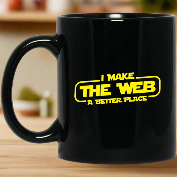 I Make The Web A Better Place - Web Designer/Web Developer 11 oz. Black Mug