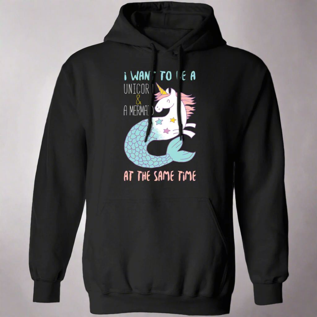 I Want To Be A Mermaid & A Unicorn At The Same Time Hoodie Main image