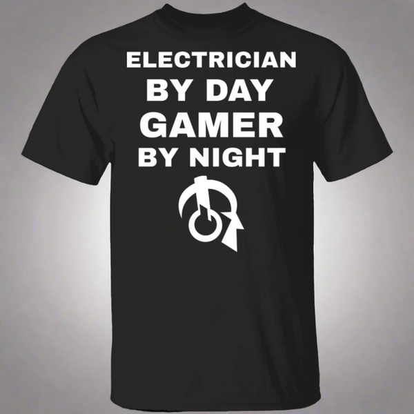 Electrician By Day Gamer By Night T-Shirt