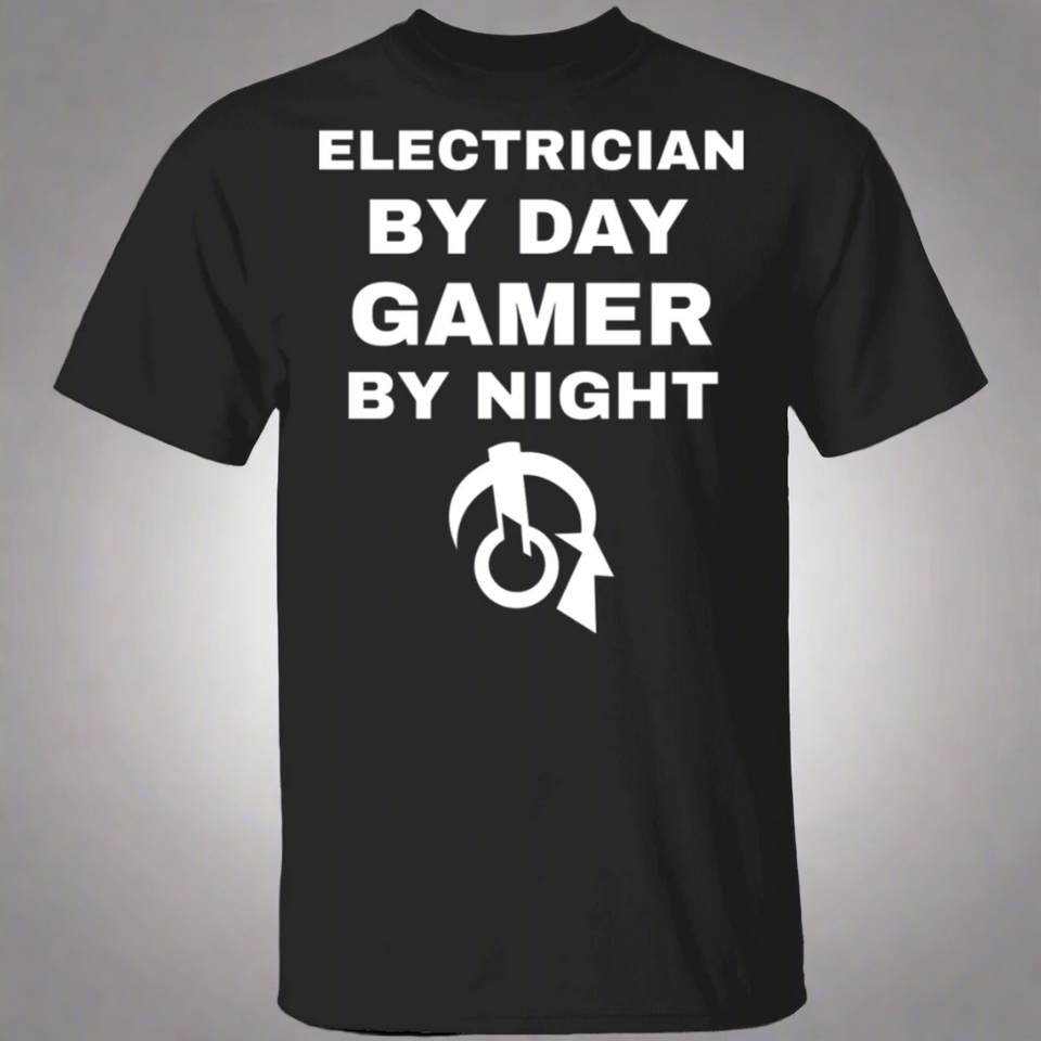 Electrician By Day Gamer By Night T-Shirt