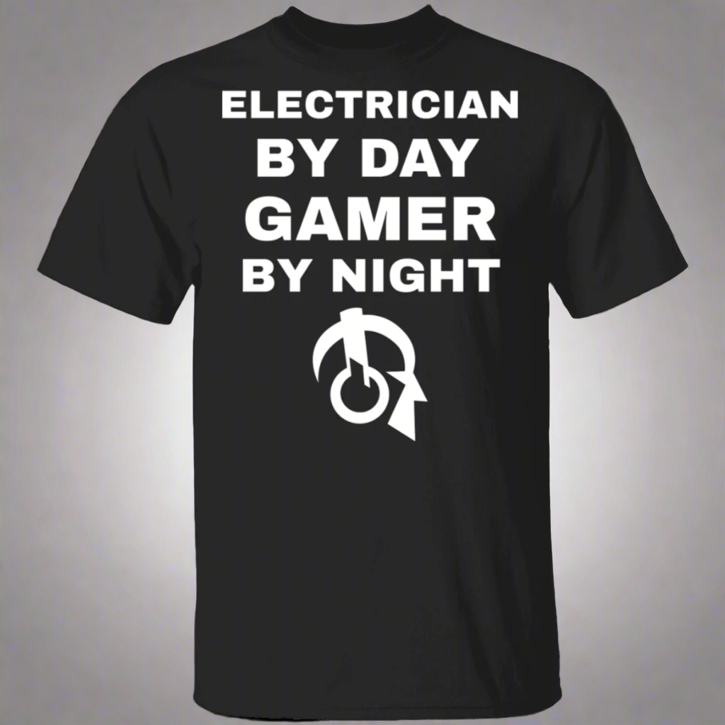 Electrician By Day Gamer By Night T-Shirt