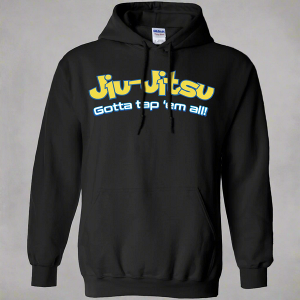 Brazilian Jiu Jitsu Gotta Tap Em All BJJ Pullover Hoodie 8 oz.