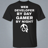 Web Developer By Day Gamer By Night T-Shirt Web Developer By Day Gamer By Night T-Shirt