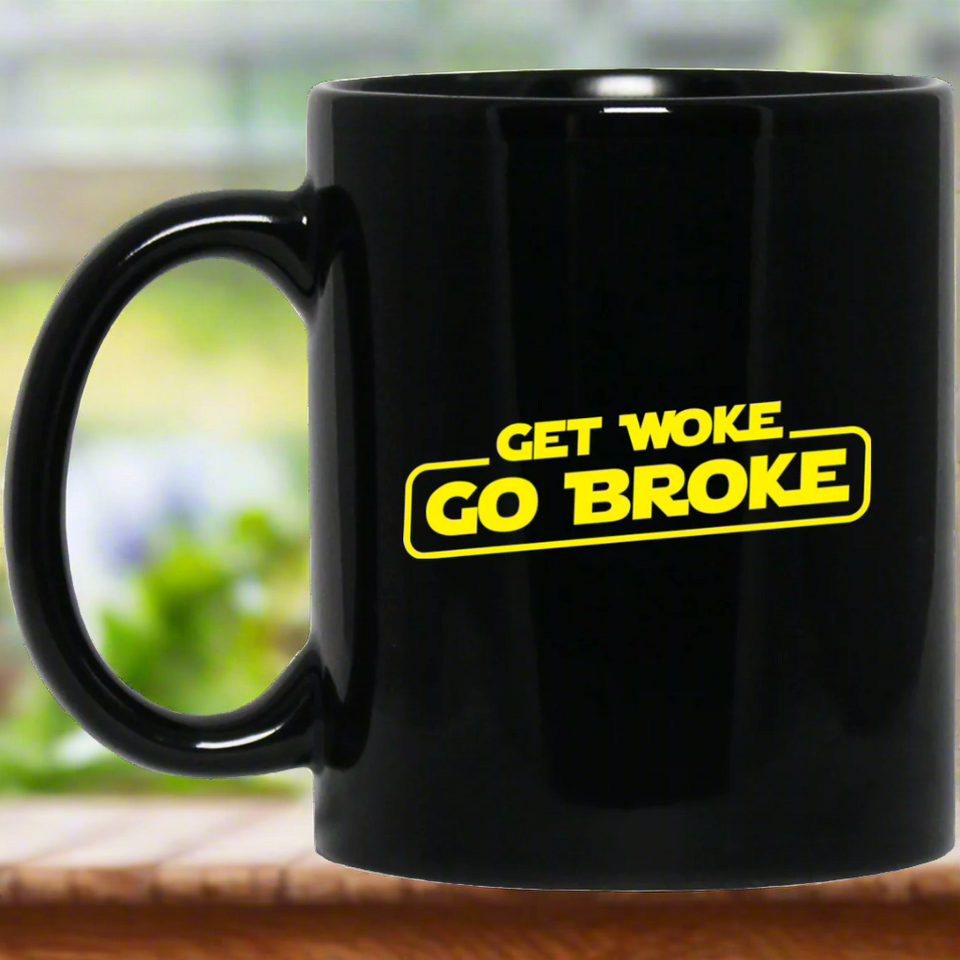 Get Woke Go Broke 11 oz. Black Mug