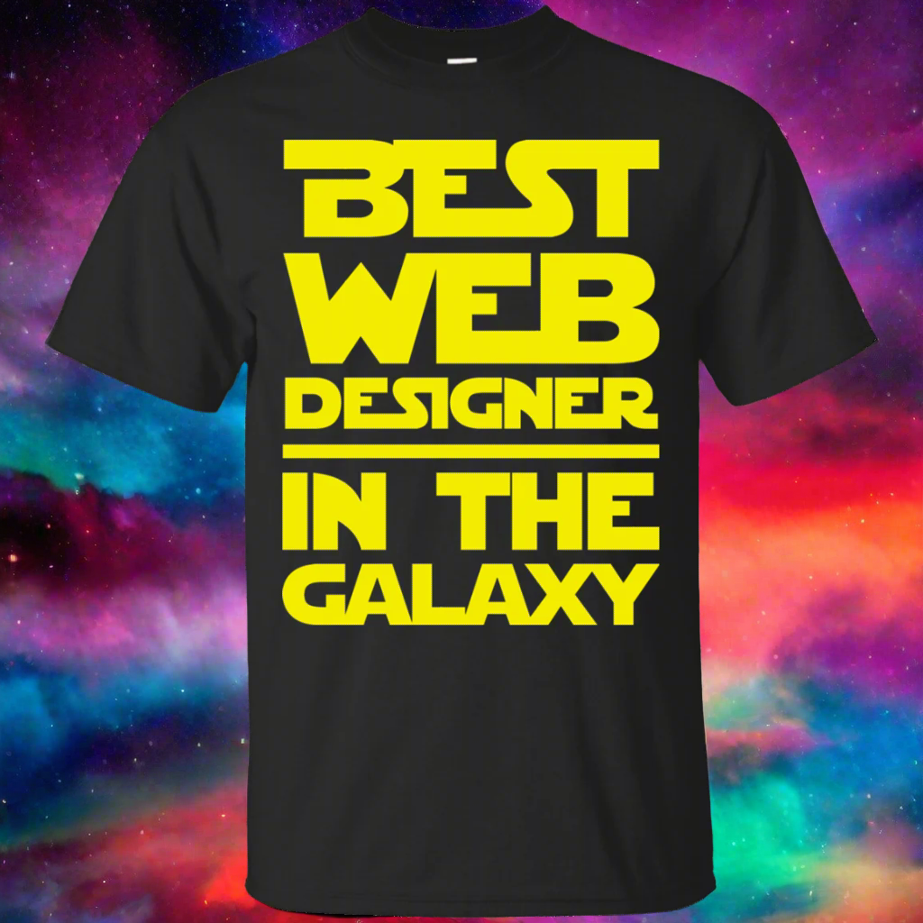 Best Web Designer In the Galaxy Shirt Main image