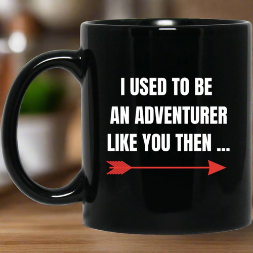 I Used To Be An Adventurer Like You Then 11 oz. Black Mug