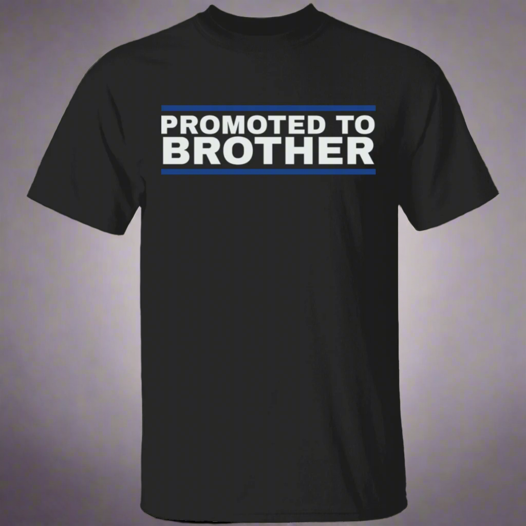 Promoted To Brother T-Shirt