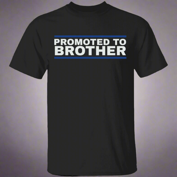 Promoted To Brother T-Shirt
