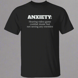 Anxiety Hearing Videogame T-Shirt (C19) Anxiety Hearing Videogame T-Shirt (C19)