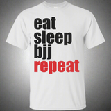 Eat Sleep BJJ Repeat Brazilian Jiu Jitsu T-Shirt Eat Sleep BJJ Repeat Brazilian Jiu Jitsu T-Shirt