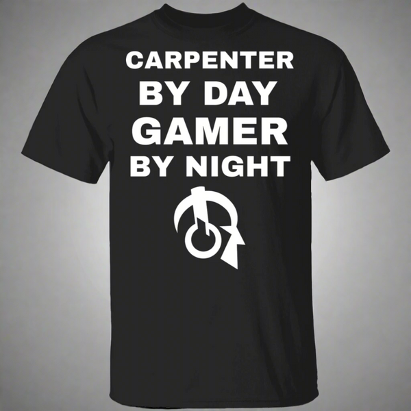 Carpenter By Day Gamer By Night T-Shirt