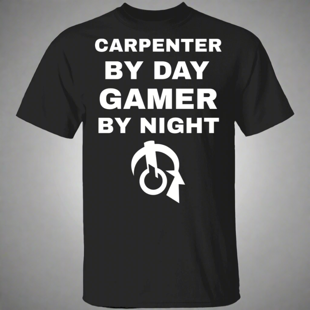 Carpenter By Day Gamer By Night T-Shirt