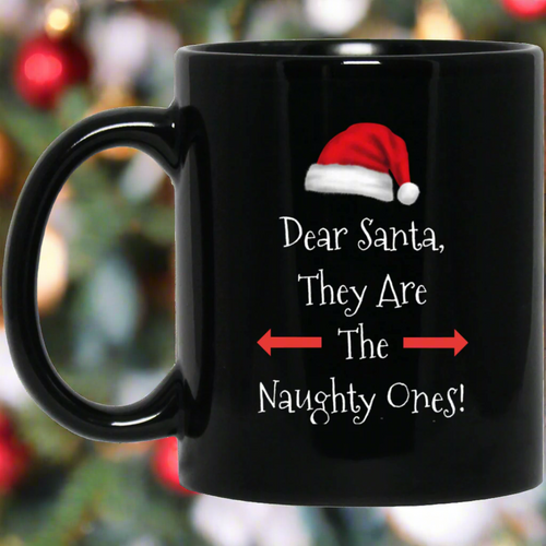 Dear Santa They Are The Naughty Ones Xmas Christmas Holidays 11 oz. Black Mug