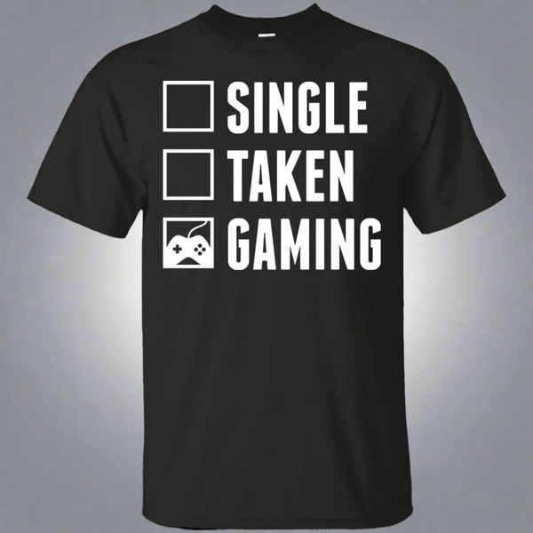 Single Taken Gaming - Video Gaming Shirt
