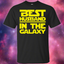 Best Husband In The Galaxy T-Shirt
