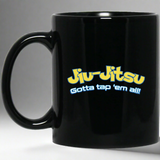 Brazilian Jiu Jitsu Gotta Tap Em All BJJ 11 oz. Black Mug Brazilian Jiu Jitsu Gotta Tap Em All BJJ 11 oz. Black Mug