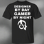 Designer By Day Gamer By Night T-Shirt