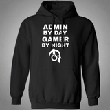 Admin By Day Gamer By Night Hoodie Admin By Day Gamer By Night Hoodie