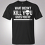What Doesn't Kill You Gives You XP - RPG Video Gaming Shirt