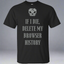 If I Die Delete My Browser History T-Shirt