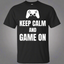 Keep Calm And Game On Video Gaming Shirt