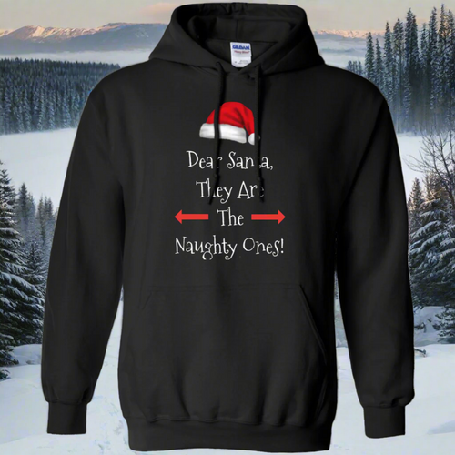 Dear Santa They Are The Naughty Ones Xmas Pullover Christmas Hoodie 8 oz.