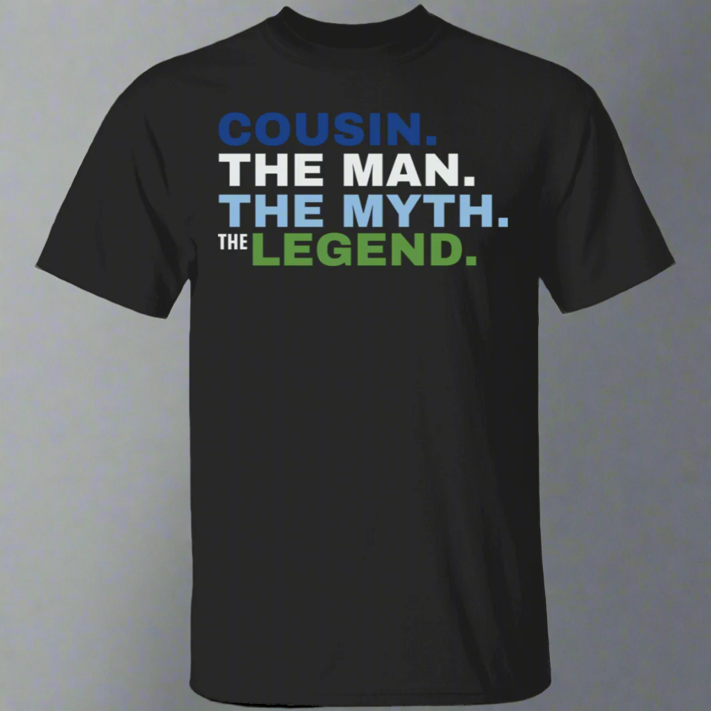 Cousin The Man The Myth The Legend T-Shirt